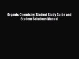 [PDF Download] Organic Chemistry Student Study Guide and Student Solutions Manual [Read] Online