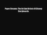 [PDF Download] Paper Dreams: The Art And Artists Of Disney Storyboards [Download] Full Ebook