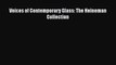 [PDF Download] Voices of Contemporary Glass: The Heineman Collection [PDF] Online