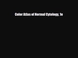 PDF Download Color Atlas of Normal Cytology 1e PDF Online