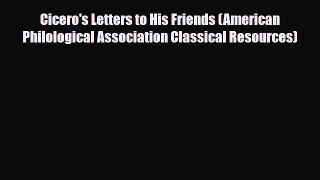 PDF Download Cicero's Letters to His Friends (American Philological Association Classical Resources)