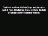 [PDF Download] The Naval Institute Guide to Ships and Aircraft of the U.S. Fleet 19th Edition