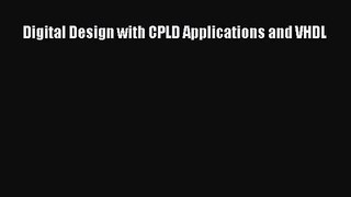 [PDF Download] Digital Design with CPLD Applications and VHDL [Download] Online
