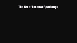 [PDF Download] The Art of Lorenzo Sperlonga [PDF] Full Ebook
