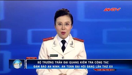 Bộ trưởng Trần Đại Quang kiểm tra công tác bảo vệ Đại hội Đảng XII