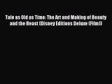 [PDF Download] Tale as Old as Time: The Art and Making of Beauty and the Beast (Disney Editions