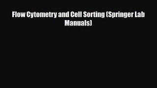 PDF Download Flow Cytometry and Cell Sorting (Springer Lab Manuals) Read Online