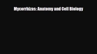 PDF Download Mycorrhizas: Anatomy and Cell Biology Read Online