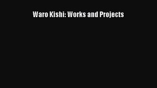 PDF Read Waro Kishi: Works and Projects Read Online