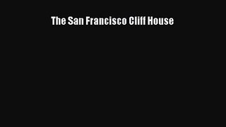 PDF Read The San Francisco Cliff House Read Full Ebook