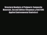 [PDF Download] Structural Analysis of Polymeric Composite Materials Second Edition (Chapman