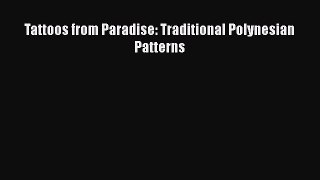 [PDF Download] Tattoos from Paradise: Traditional Polynesian Patterns [PDF] Full Ebook