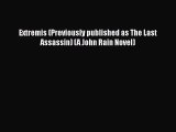 [PDF Download] Extremis (Previously published as The Last Assassin) (A John Rain Novel) [Download]