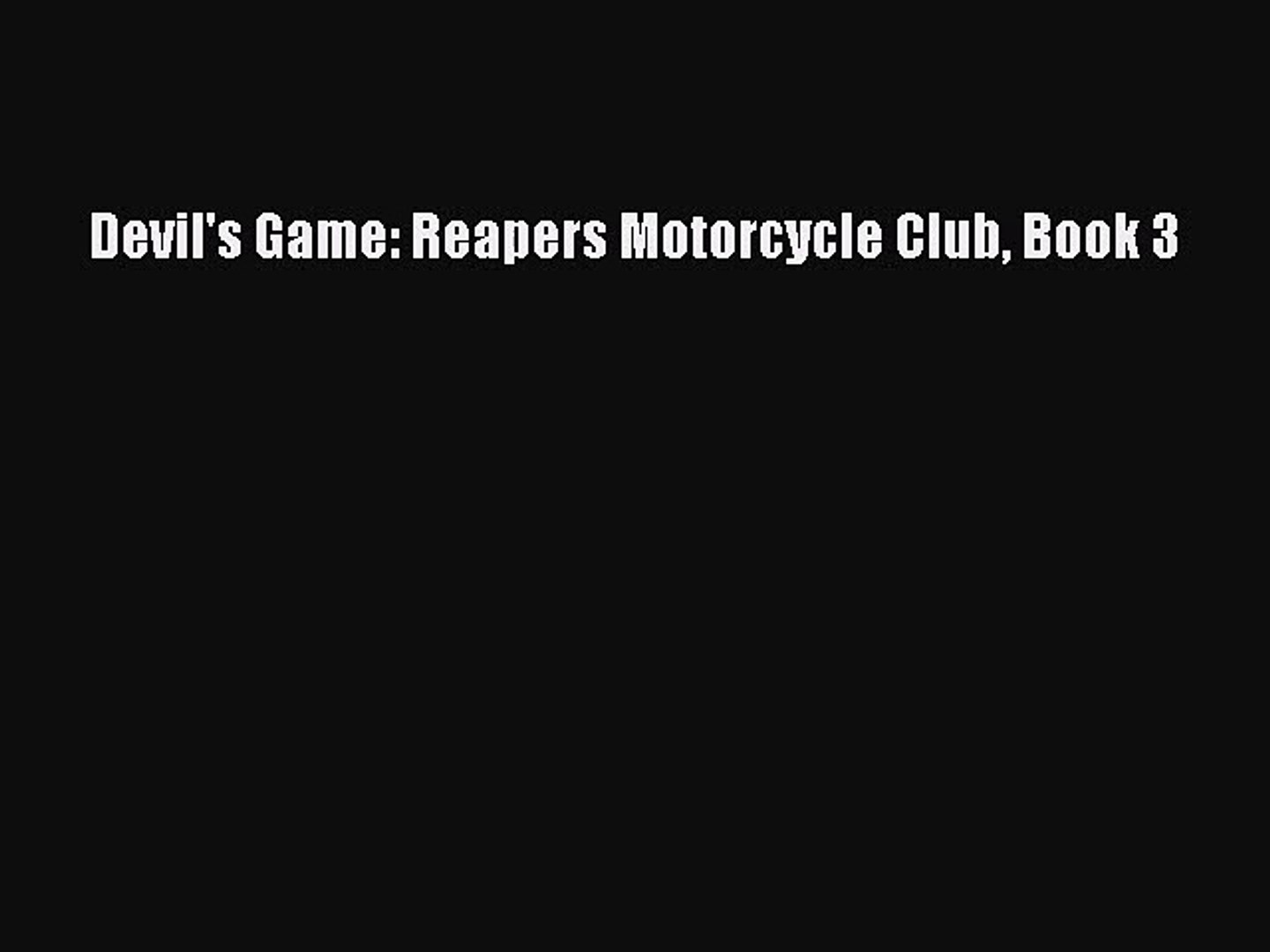 [PDF Download] Devil's Game: Reapers Motorcycle Club Book 3 [Read] Online