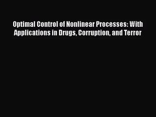 PDF Download Optimal Control of Nonlinear Processes: With Applications in Drugs Corruption