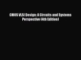 [PDF Download] CMOS VLSI Design: A Circuits and Systems Perspective (4th Edition) [Read] Full