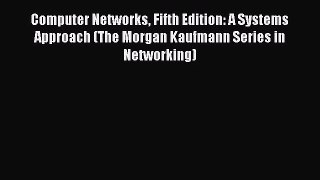 [PDF Download] Computer Networks Fifth Edition: A Systems Approach (The Morgan Kaufmann Series