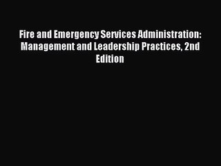 [PDF Download] Fire and Emergency Services Administration: Management and Leadership Practices