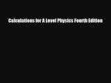 Calculations for A Level Physics Fourth Edition [Read] Full Ebook