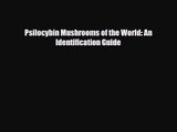 Psilocybin Mushrooms of the World: An Identification Guide [PDF Download] Full Ebook