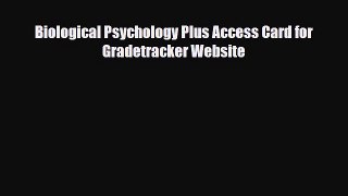 Biological Psychology Plus Access Card for Gradetracker Website [Read] Full Ebook
