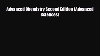 Advanced Chemistry Second Edition (Advanced Sciences) [PDF] Full Ebook