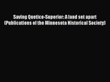 PDF Read Saving Quetico-Superior: A land set apart (Publications of the Minnesota Historical