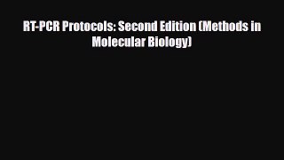 PDF Download RT-PCR Protocols: Second Edition (Methods in Molecular Biology) Read Full Ebook