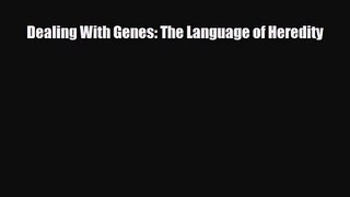 PDF Download Dealing With Genes: The Language of Heredity Download Full Ebook
