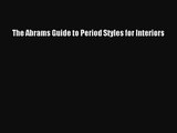 PDF Download The Abrams Guide to Period Styles for Interiors Download Online