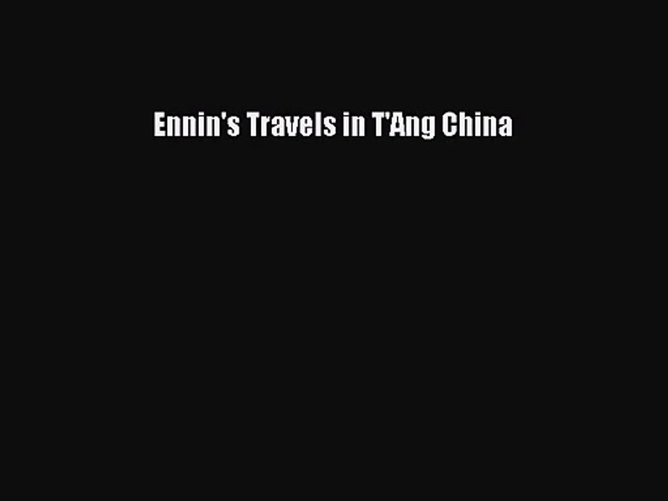 [PDF Download] Ennin's Travels in T'Ang China [Download] Full Ebook