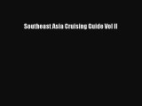 [PDF Download] Southeast Asia Cruising Guide Vol II [PDF] Full Ebook