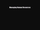 Read Managing Human Resources PDF Online