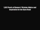 [PDF Download] 1001 Pearls of Runners' Wisdom: Advice and Inspiration for the Open Road [Read]