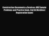 [PDF Download] Construction Documents & Services: ARE Sample Problems and Practice Exam 2nd