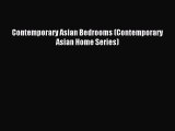 PDF Read Contemporary Asian Bedrooms (Contemporary Asian Home Series) Read Online