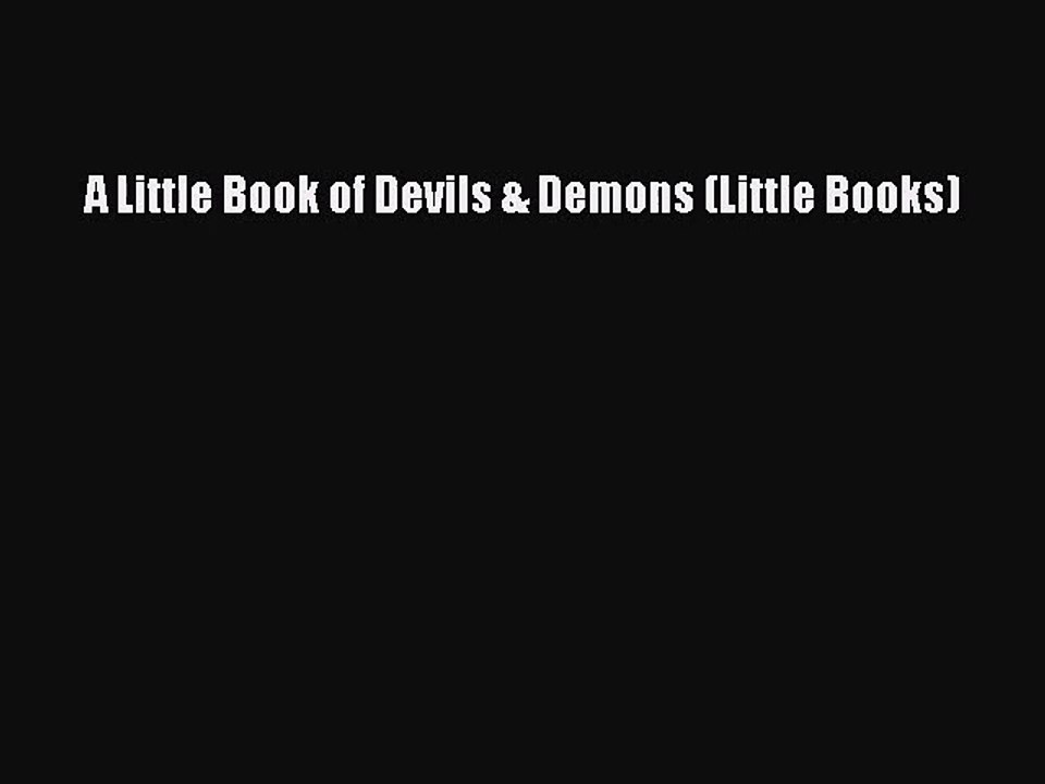 PDF Read A Little Book of Devils & Demons (Little Books) Read Full Ebook