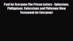 Paul for Everyone:The Prison Letters - Ephesians Philippians Colossians and Philemon (New Testament