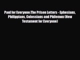 Paul for Everyone:The Prison Letters - Ephesians Philippians Colossians and Philemon (New Testament