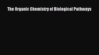 [PDF Download] The Organic Chemistry of Biological Pathways [PDF] Online