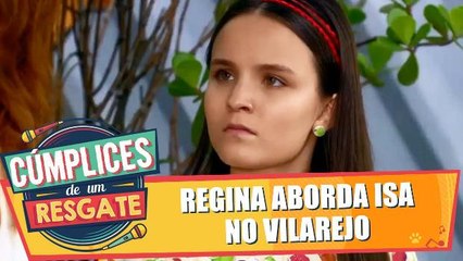 Regina aborda Isa no vilarejo