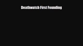 Deathwatch First Founding [PDF] Full Ebook