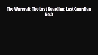 The Warcraft: The Last Guardian: Last Guardian No.3 [PDF] Online