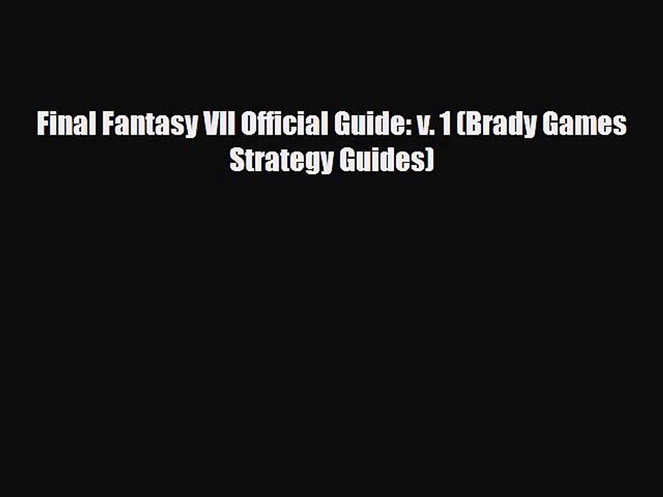 Final Fantasy VII Official Guide: v. 1 (Brady Games Strategy Guides) [PDF] Online