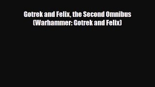 Gotrek and Felix the Second Omnibus (Warhammer: Gotrek and Felix) [Read] Full Ebook