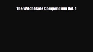 The Witchblade Compendium Vol. 1 [Read] Online