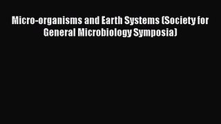 PDF Download Micro-organisms and Earth Systems (Society for General Microbiology Symposia)