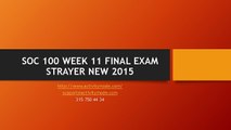 SOC 100 WEEK 11 FINAL EXAM STRAYER NEW 2015