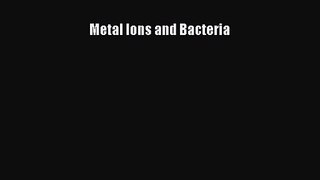 PDF Download Metal Ions and Bacteria PDF Online