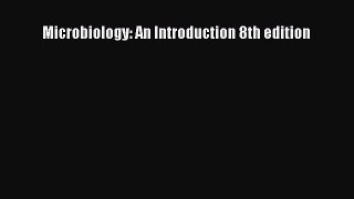 PDF Download Microbiology: An Introduction 8th edition PDF Online